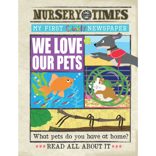 Nursery Times | Crinkly Newspaper | Pets