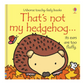 That's Not My Hedgehog Touch and Feel Book