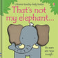 That's Not My Elephant Touch and Feel Book